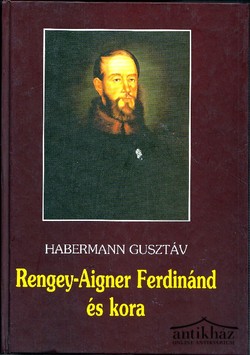 Könyv: Rengey-Aigner Ferdinánd és kora