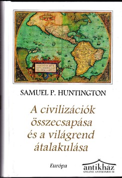 Könyv: A civilizációk összecsapása és a világrend átalakulása