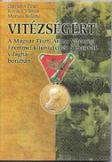 Online antikvárium: Vitézségért. A Magyar Tiszti Arany Vitézségi Éremmel kitüntetettek a második világháborúban