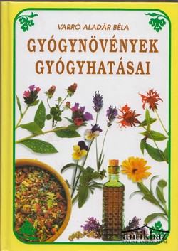 Könyv: Gyógynövények gyógyhatásai (Növényi gyógyszerek)