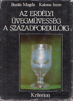 Könyv: Az erdélyi üvegművesség a századfordulóig  