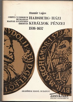 Könyv: Habsburg-Házi királyok pénzei (1526-1656)