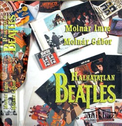 Könyv: Halhatatlan Beatles. Lírai monográfia