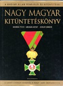 Online antikvárium: Nagy magyar kitüntetéskönyv. A Szent György-rendtől a Nagy Imre érdemrendig
