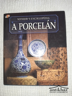 Könyv: A porcelán (Sotheby's enciklopédia)