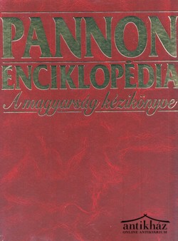 Könyv: Pannon enciklopédia.  A magyarság kézikönyve