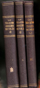 Könyv: Gróf Tisza István összes munkái 1, 2, 3, kötet (6 kötetben teljes)