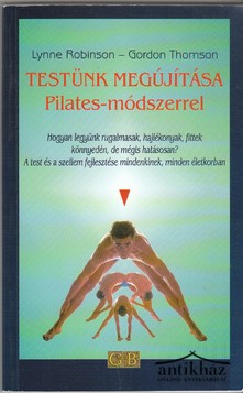 Könyv: Testünk megújítása Pilates-módszerrel