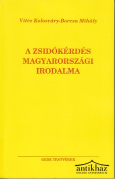 Könyv: A zsidókérdés magyarországi irodalma  (Reprint kiadás)