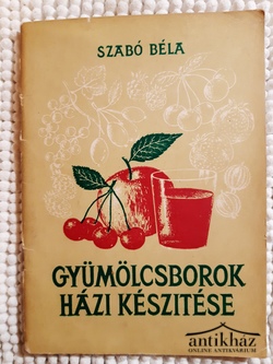 Könyv: Gyümölcsborok házi készítése