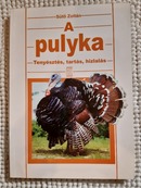 Online antikvárium: A pulyka - Tenyésztés, tartás, hizlalás