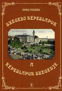 Online antikvárium: Szegedi képeslapok - A képeslapok Szegedje