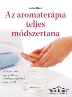 Könyv: Az aromaterápia teljes módszertana