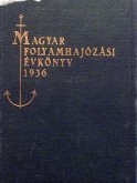 Online antikvárium: Magyar Folyamhajózási Évkönyv 1936
