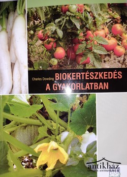 Könyv: Biokertészkedés a gyakorlatban