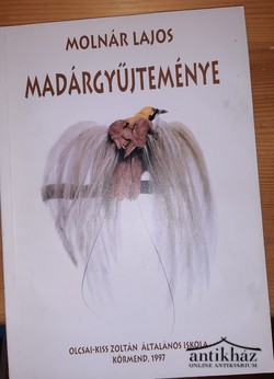 Könyv: Molnár Lajos madárgyűjteménye