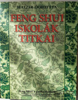 Könyv: Feng Shui iskolák titkai