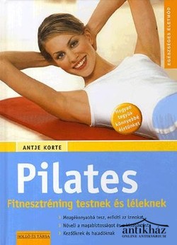 Könyv: Pilates - Fitnesztréning testnek és léleknek