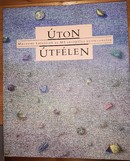 Online antikvárium: Úton-útfélen (Múzeumi kutatások az M5 autópálya nyomvonalán)