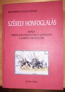 Online antikvárium: Székely honfoglalás  (Avagy mikor költözhettek a székelyek a Kárpát-medencébe?)