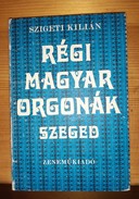 Online antikvárium: Régi magyar orgonák - Szeged