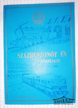 Könyv: A MÁV Szolnoki Járműjavító Üzem története 1856-1981
