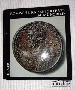 Könyv: Römische Kaiserporträts im Münzbild (Római császárok arcképei érmeken)