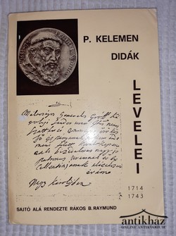 Könyv: P. Kelemen Didák levelei 1714-1743 (Dedikált!)