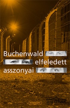 Könyv: Buchenwald ​elfeledett asszonyai (Vergessene Frauen in Buchenwald)
(A Harmadik Birodalom koncentrációs táboraiba hurcolt női foglyok kizsákmányolása a hadiiparban)