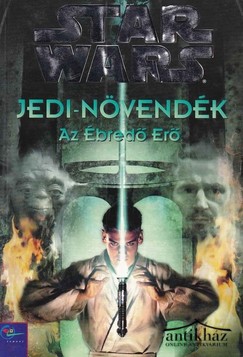 Könyv: Az Ébredő erő - Jedi-növendék (Star Wars: Jedi Apprentice: The Rising Force)