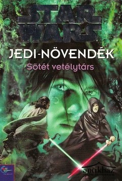Könyv: Sötét vetélytárs - Jedi-növendék (star Wars: Jedi Apprentice: The Dark Rival)