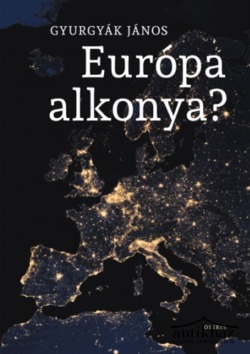 Könyv: Európa alkonya? (Utak és tévutak az európai történelemben és politikában)
