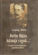 Online antikvárium: „Horthy Miklós katonája vagyok...” (Egy tüzérszázados emlékiratai)