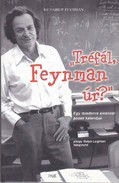 Online antikvárium: „Tréfál, Feynman úr?” (Egy mindenre kíváncsi pasas kalandjai ahogy Ralph Leighton lejegyezte)
