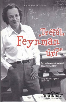 Könyv: „Tréfál, Feynman úr?” (Egy mindenre kíváncsi pasas kalandjai ahogy Ralph Leighton lejegyezte)
