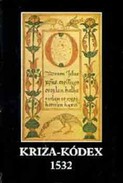 Online antikvárium: Kriza-kódex 1532 (A nyelvemlék hasonmása és betűhű átirata bevezetéssel és jegyzetekkel)