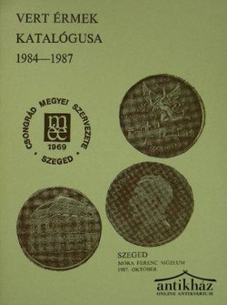 Könyv: A szegedi éremalkotó műhely vert érmei 1984-1987