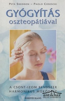 Könyv: Gyógyítás ​oszteopátiával (A csont-izom rendszer harmonikus működése)