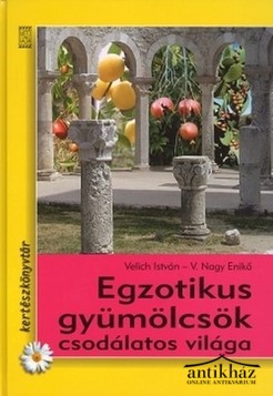Könyv: Egzotikus gyümölcsök csodálatos világa