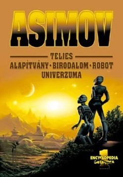Könyv: Asimov Teljes Science Fiction Univerzuma 1.