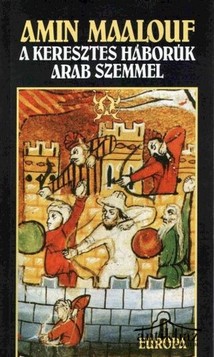 Könyv: A keresztes háborúk arab szemmel