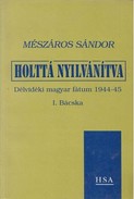 Online antikvárium: Holttá nyilvánítva (Délvidéki magyar fátum 1944-45 / I. Bácska)