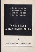 Online antikvárium: Vádirat a nácizmus ellen 3. (Dokumentumok a magyarországi zsidóüldözés történetéhez 1944 május 26 - 1944 október 15.)