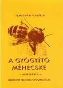 Online antikvárium: A gyógyító méhecske (Apiterápia. Méhészeti termékek gyógyhatásai)