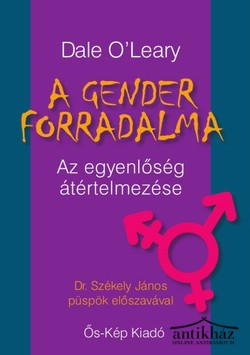 Könyv: A ​gender forradalma (Az egyenlőség átértelmezése)