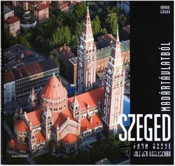 Könyv: Szeged madártávlatból