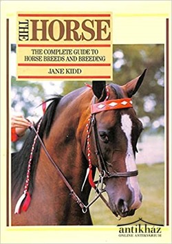 Könyv: The Horse (The Complete Guide to Horse breeds and Breeding)
A ló (Teljes útmutató a lófajtákhoz és a tenyésztéshez)