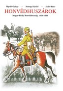 Online antikvárium: Honvédhuszárok (Magyar királyi honvédlovasság, 1920-1945)