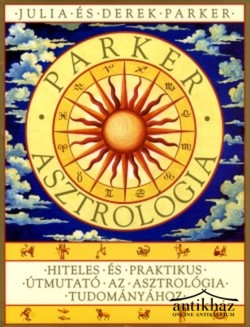 Könyv: Asztrológia (Hiteles és praktikus útmutató az asztrológia tudományához)