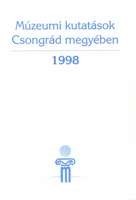 Könyv: Múzeumi kutatások Csongrád megyében 1998
